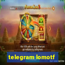 telegram lomotf